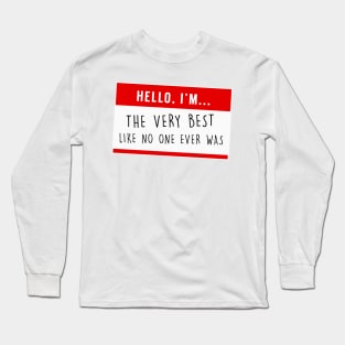 I'm the Very Best... Long Sleeve T-Shirt